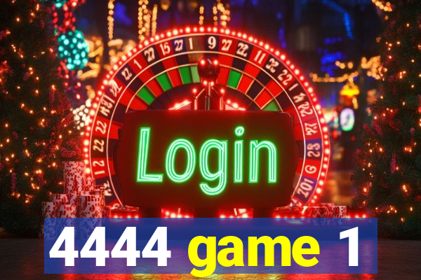 4444 game 1