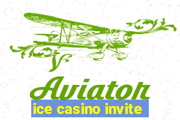ice casino invite