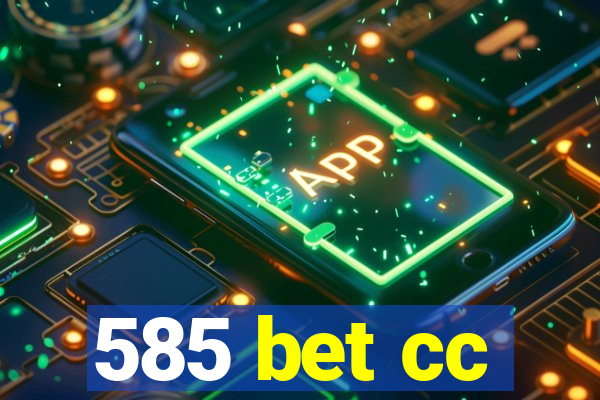 585 bet cc