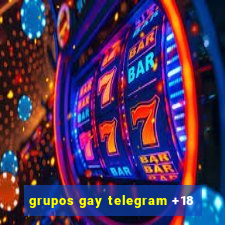 grupos gay telegram +18