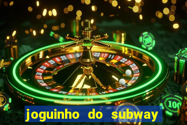 joguinho do subway surf que ganha dinheiro de verdade