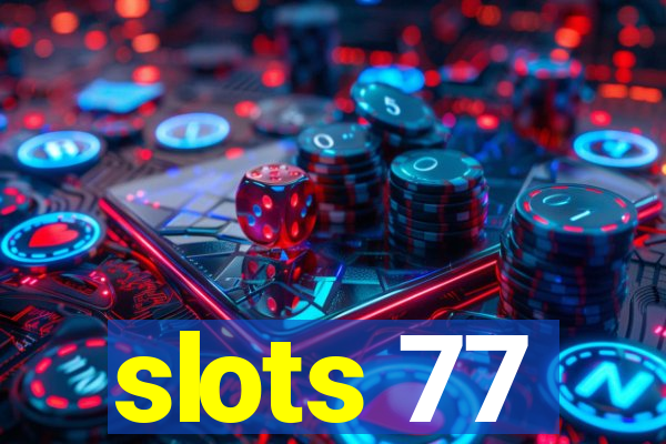 slots 77