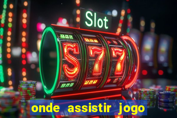 onde assistir jogo da roma hoje