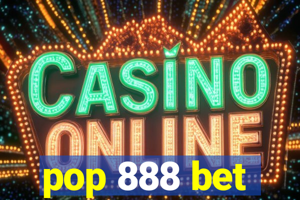 pop 888 bet