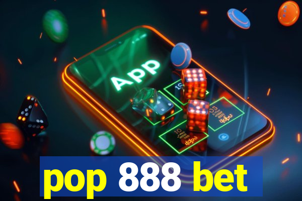 pop 888 bet