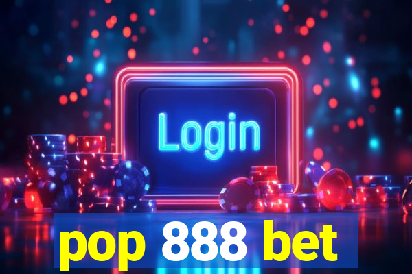 pop 888 bet