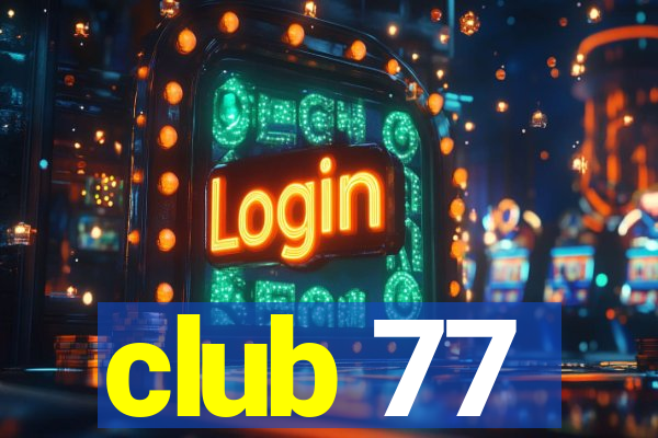 club 77
