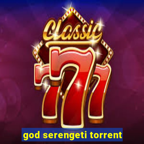 god serengeti torrent