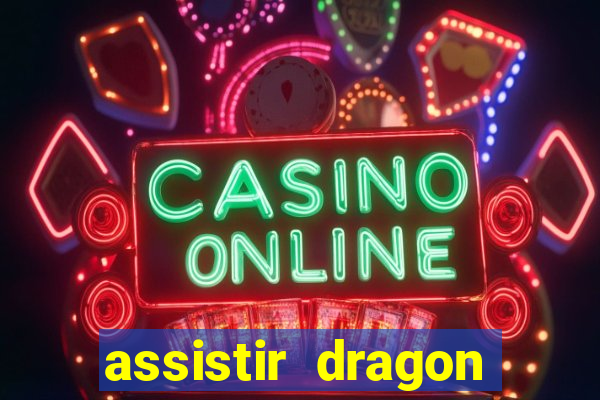 assistir dragon ball super legendado