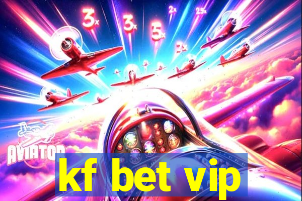 kf bet vip