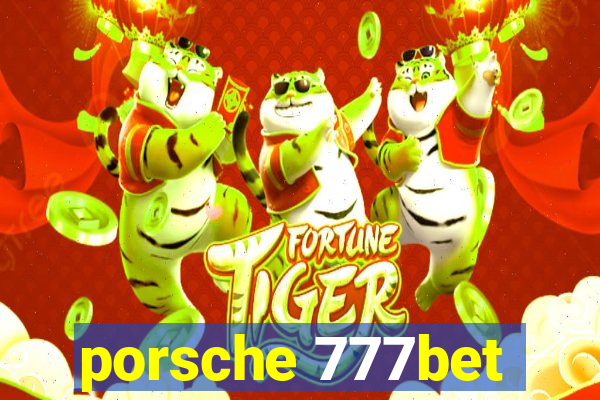 porsche 777bet