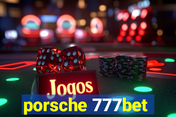 porsche 777bet