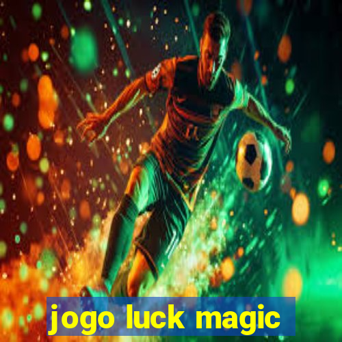 jogo luck magic