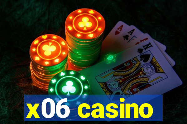 x06 casino