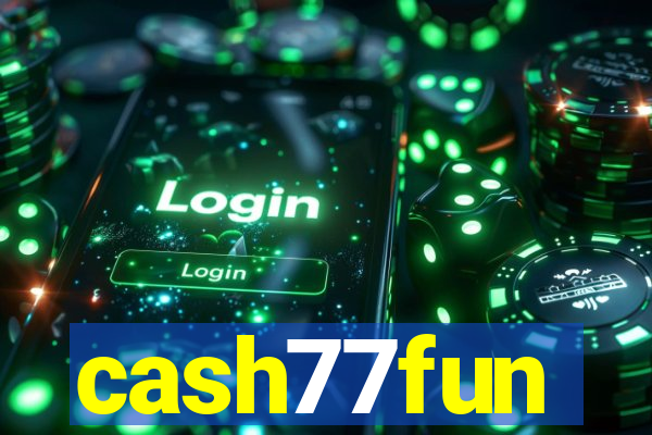 cash77fun