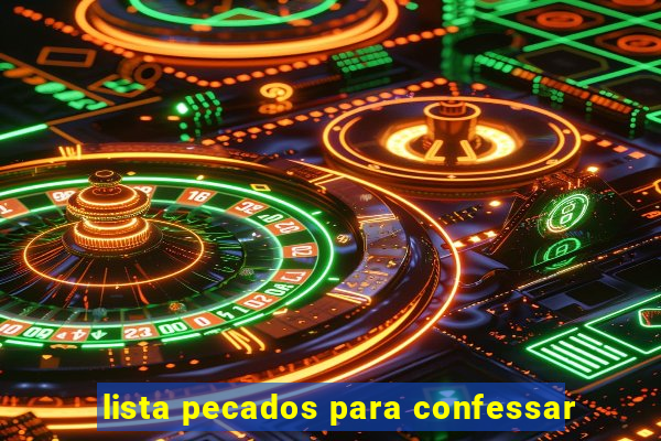 lista pecados para confessar
