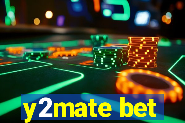 y2mate bet