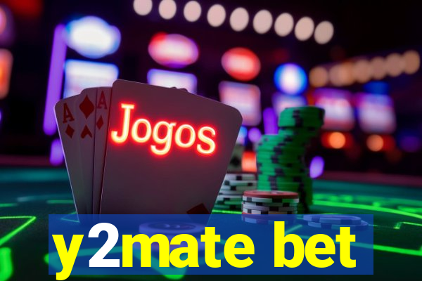 y2mate bet