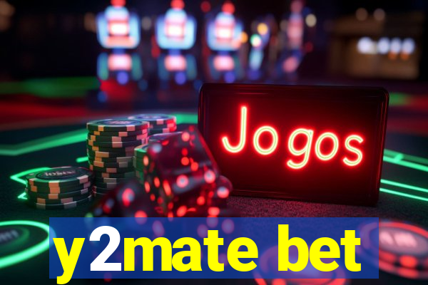 y2mate bet