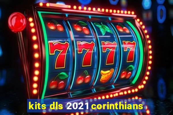 kits dls 2021 corinthians