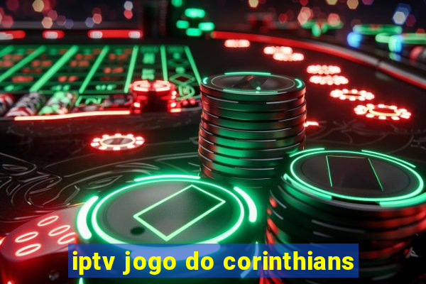 iptv jogo do corinthians