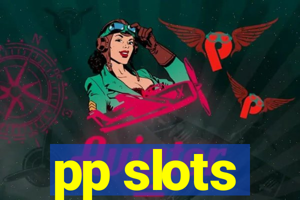 pp slots