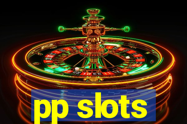 pp slots
