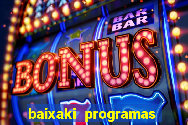 baixaki programas gratis para pc windows 7