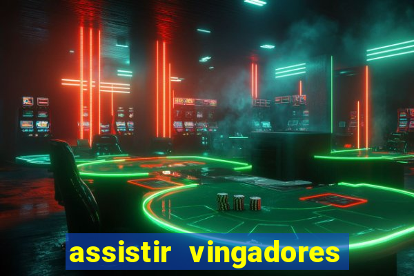 assistir vingadores ultimato completo dublado gratis