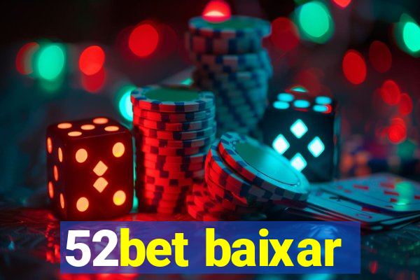 52bet baixar