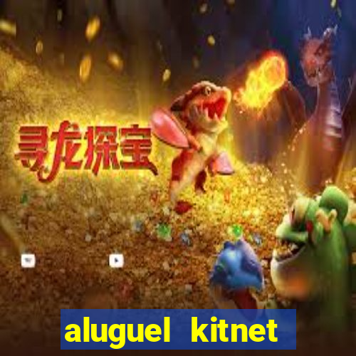 aluguel kitnet cruzeiro novo df
