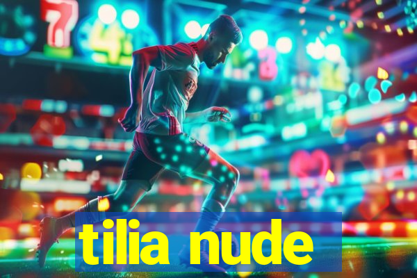 tilia nude