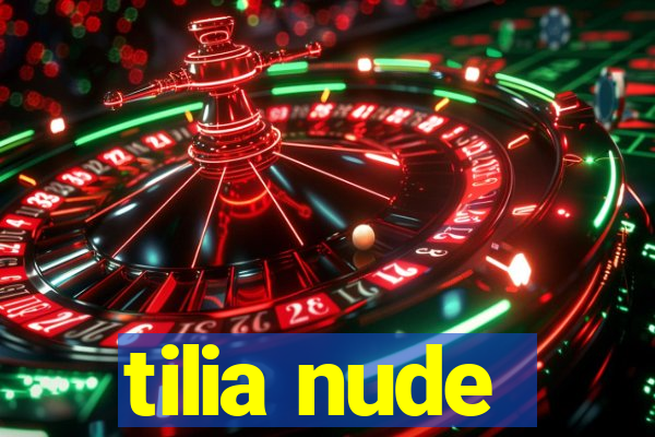 tilia nude