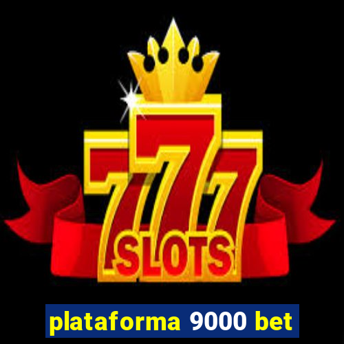 plataforma 9000 bet