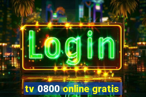 tv 0800 online gratis