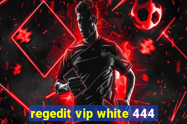 regedit vip white 444