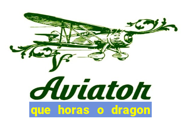 que horas o dragon fortune paga