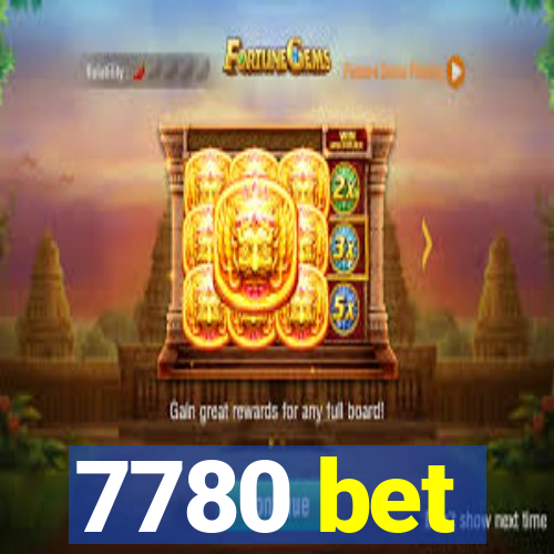 7780 bet