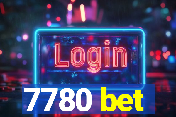 7780 bet