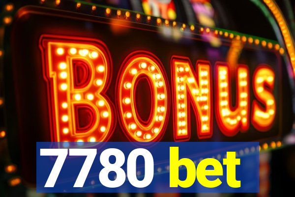 7780 bet