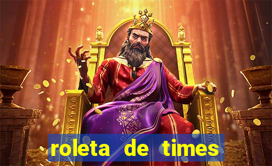 roleta de times champions league