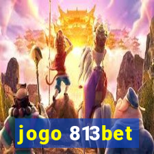 jogo 813bet