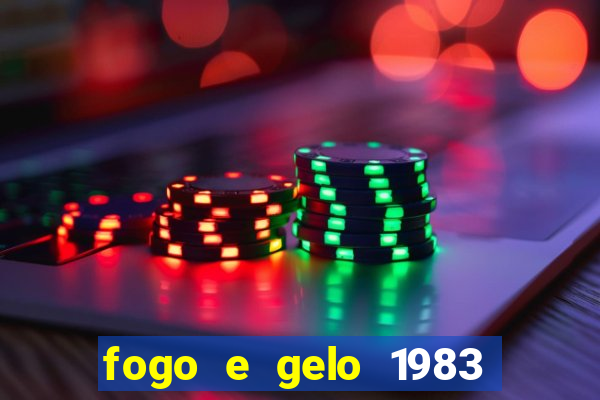 fogo e gelo 1983 dublado download