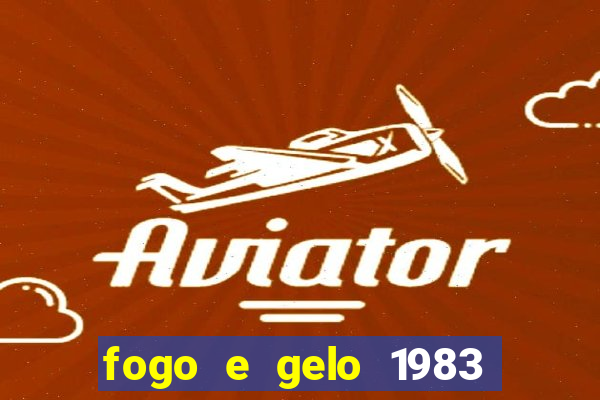 fogo e gelo 1983 dublado download