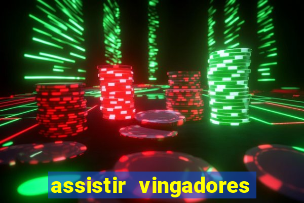 assistir vingadores ultimato filme completo dublado