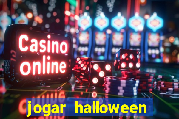 jogar halloween valendo dinheiro