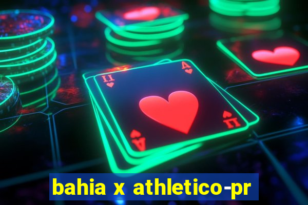 bahia x athletico-pr