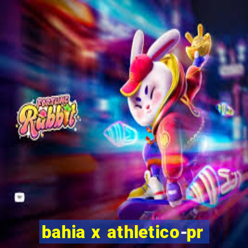 bahia x athletico-pr