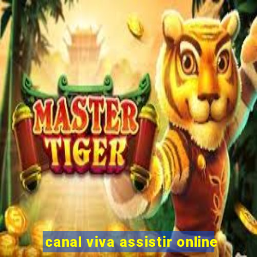 canal viva assistir online