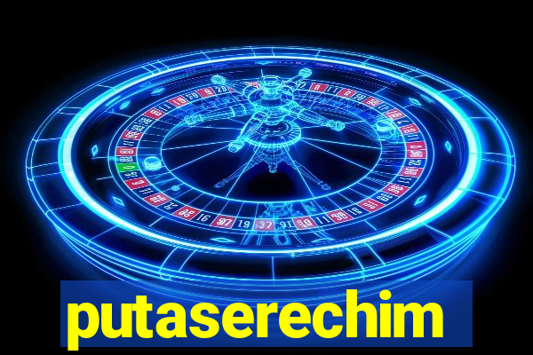 putaserechim